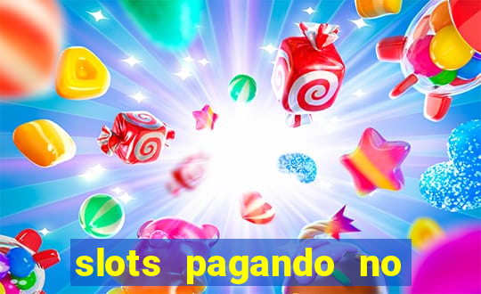 slots pagando no cadastro 2024